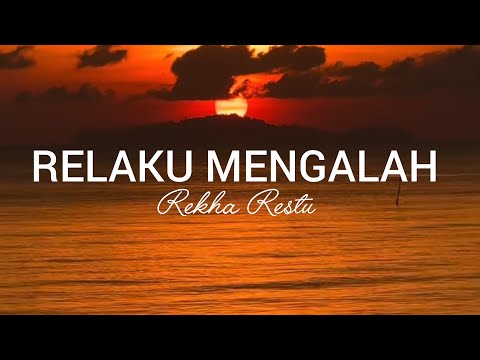 Rekha Restu - Relaku Mengalah [Lirik Lagu]