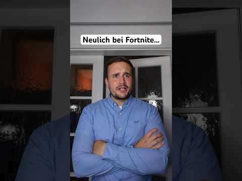 NEULICH BEI FORTNITE