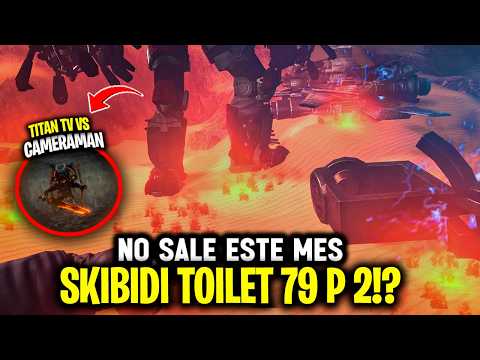 SKIBIDI 79 PARTE 2 SE CANCELA? 😱 ADIOS AL VIDEO SKIBIDI 🤫 TITAN SPEAKERMAN Skibidi 79 Parte 2 Fecha
