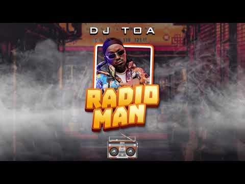 DJ TOA - RADIO MAN (Weasel & Ykee Benda) REMIX