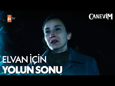 Elvan hayatından vazgeçiyor - Canevim 3. Bölüm
