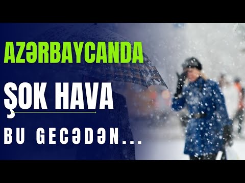 Hava Kəskin Dəyişir: Qara Hazır Olun! - Xəbərdarlıq Edildi!"