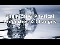 Exploring Chemical and Physical Properties and Changes