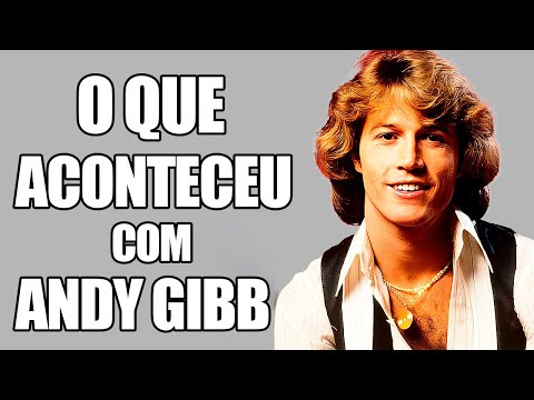 O que aconteceu com ANDY GIBB?