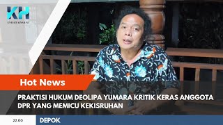 PRAKTISI HUKUM DEOLIPA YUMARA KRITIK KERAS ANGGOTA DPR YANG MEMICU KEKISRUHAN