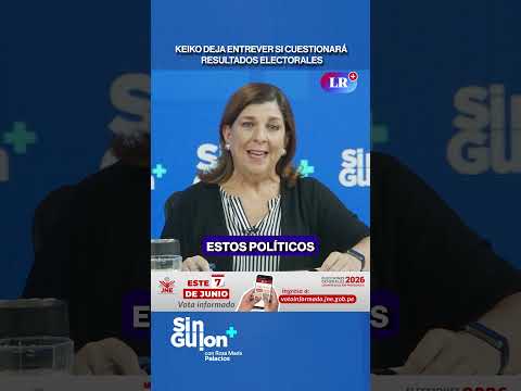 KEIKO DEJA ENTREVER SI CUESTIONARÁ RESULTADOS ELECTORALES #SinGuion #shorts