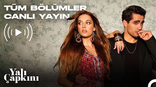 Yalı Çapkını Bölümler 7/24 #canlıyayın