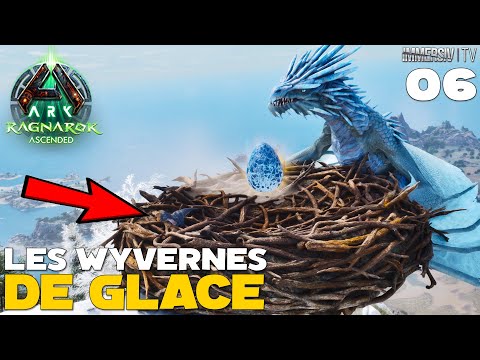 Voler des Oeufs de Wyvernes de Glace - ARK RAGNAROK Ascended [06]