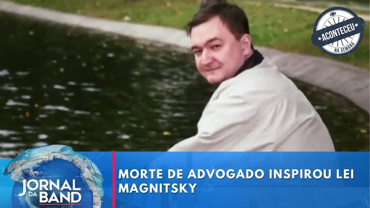 Morte de advogado inspirou Lei Magnitsky | Jornal da Band | Aconteceu na Semana