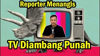 Reporter Menangis | TV Konvensional Diambang Kepunahan