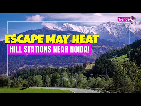 Escape the May Heat: 5 Charming Hill Stations Near Noida | Travel Guide | Weekend Getaways Near NCR