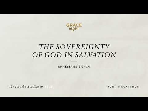 The Sovereignty of God in Salvation (Ephesians 1:3–14) [Audio Only]