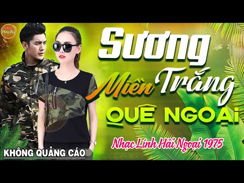 Sương Trắng Miền Quê Ngoại - 487 Bài Rumba Nhạc Lính Hải Ngoại Bất Hủ Vượt Thời Gian KHÔNG QUẢNG CÁO