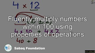 Fluently multiply numbers within 100 using properties of operations