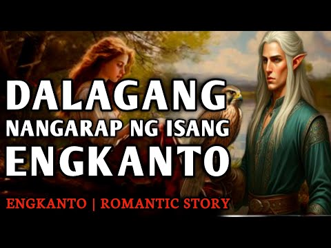 DALAGANG NANGARAP NG ISANG ENGKANTO - Full Story | ENGKANTO ROMANTIC STORY