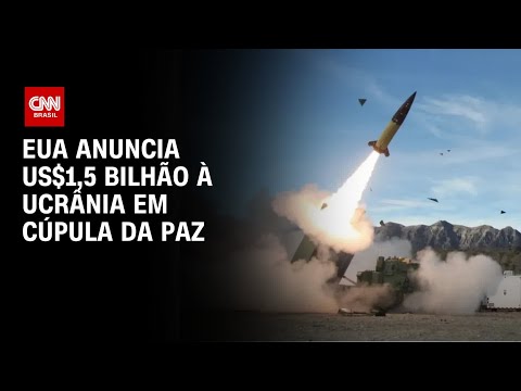 ​EUA anunciam US$1,5 bilhão à Ucrânia em cúpula da paz |CNN PRIME TIME