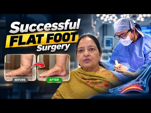 क्या Flat Foot का इलाज Surgery से संभव है? | Real Patient Success Story #footandanklesurgeon