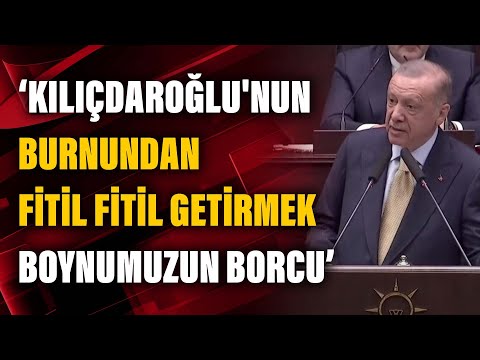 Erdoğan: Kılıçdaroğlu'nun burnundan fitil fitil getirmek boynumuzun borcu