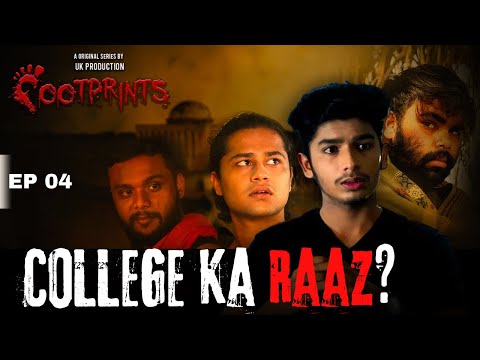 Episode 04: Haunted College Ka RAAZ? Footprints | UK production | Web Series