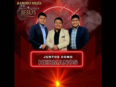 Isaías / Ramiro Mejía y su grupo Humilde Jesús 