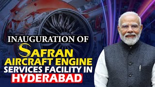 PM Modi inaugurates Safran Aircraft Engine Services India facility in Hyderabad via video conference