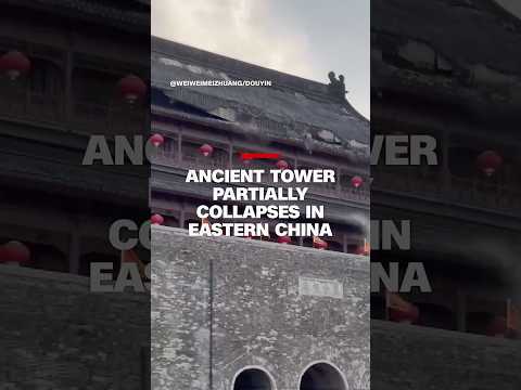 Watch ancient tower partially collapse in eastern China
