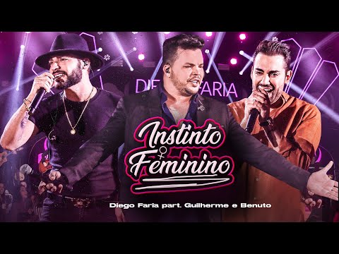 Diego Faria - INSTINTO FEMININO Part. Guilherme e Benuto