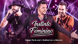 Diego Faria - INSTINTO FEMININO Part. Guilherme e Benuto
