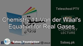 Chemistry 11 Van der Waal's Equation for Real Gases