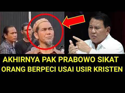 USAI BERPECI USIR KRISTEN AKHIRNYA PRABOWO SIKAT,