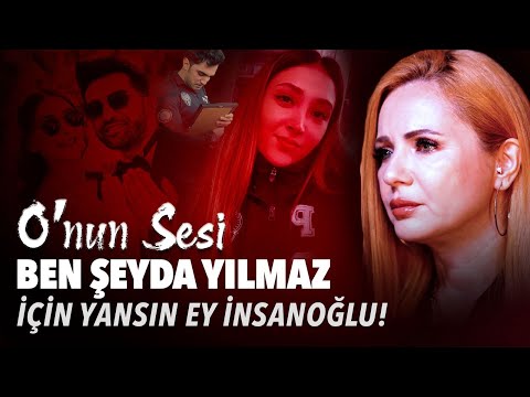 Ben Şeyda Yılmaz: "İçin Yansın Ey İnsanoğlu!" | O'nun Hikayesi | Beyza Hakan