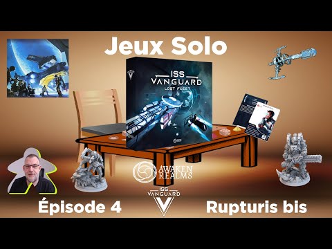 ISS Vanguard - La flotte perdue - Episode 4 - Rupturis Bis | Awaken Realms | jeu de société