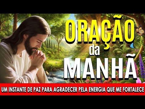 🌞COMECE O DIA COM ESTA ORAÇÃO PODEROSA🙏Um momento de gratidão pela energia que me fortalece