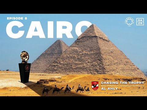 Chasing The Trophy - Ep 8 | Kings, Pyramids and the Eagles of Al Ahly | FIFA Club World Cup