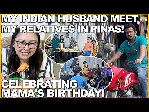 MY INDIAN HUSBAND MEET MY RELATIVES IN PINAS! CELEBRATING MAMA'S BIRTHDAY!