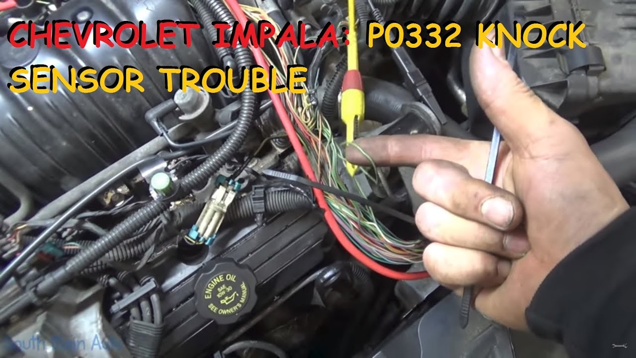 Chevy Impala - P0332 Knock Sensor Trouble