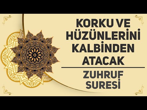 Korku Ve Hüzünlerini Kalbinden Atacak - Zuhruf Suresi