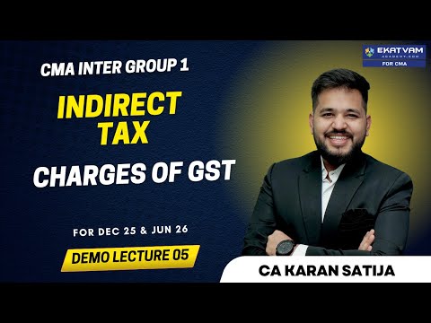 CMA Inter GST Charges of  GST| Sec 9|  Demo Lecture 05 | For Dec. 25 & Jun 26 Exam | CA Karan Satija