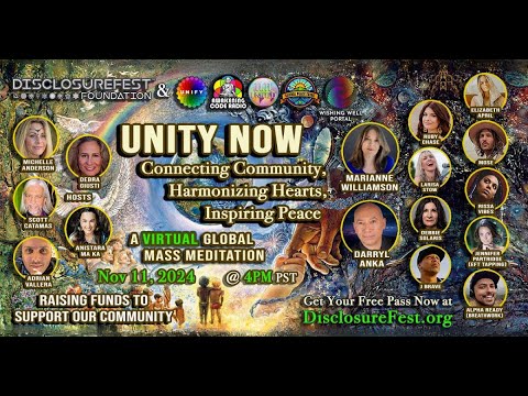 Disclosure Fest - 1111 UNITY NOW Global Peace Meditation: EA, Bashar, Marianne Williamson ++