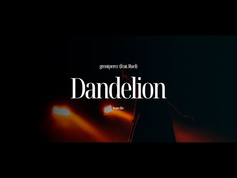 grentperez & Ruel - Dandelion (Lyrics)