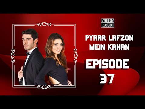 Pyaar Lafzon Mein Kahan - Episode 37