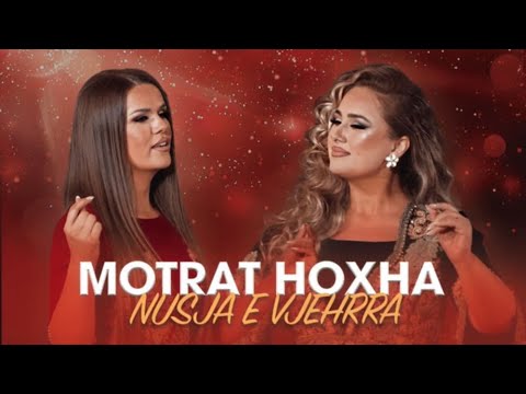 MOTRAT HOXHA - NUSJA E VJEHRRA