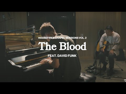 The Blood feat. David Funk | Housefires (Official Music Video)