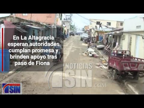 En La Altagracia esperan autoridades cumplan promesa y brinden apoyo tras paso de Fiona