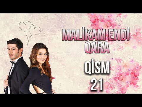 Malikam Endi Qara 21.Qism ᴴᴰ