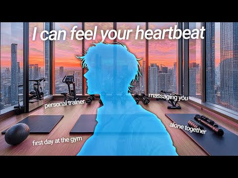 is your heart normally this fast? - Personal Trainer *friends to more* | boyfriend roleplay ASMR