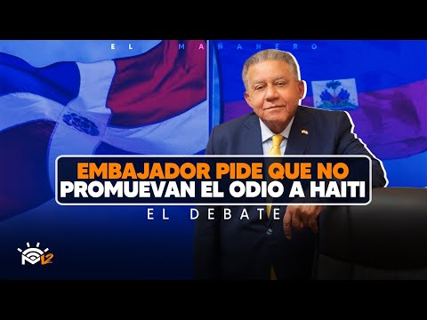 Juan Bolivar Díaz pide que no promuevan el odio contra HAITI -  El Debate