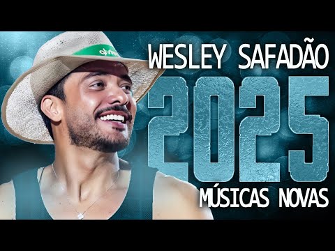 WESLEY SAFADÃO 2025 ( MÚSICA NOVAS ) CD NOVO - REPERTÓRIO ATUALIZADO