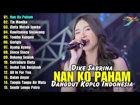 Dike Sabrina - Nan Ko Paham l Full Album Dangdut Koplo Terbaru 2025