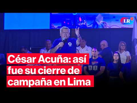 🔴 César Acuña: así fue su mitin de cierre de campaña en Lima | #EnVivo